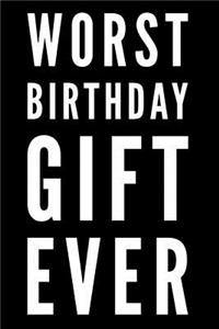 Worst Birthday Gift Ever