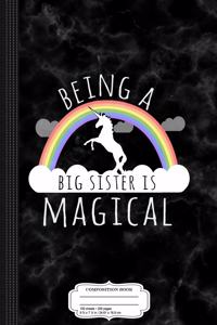 Being a Big Sister Is Magical Silbling Composition Notebook
