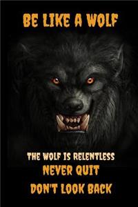 Be Like a Wolf Blank Lined Journal Notebook