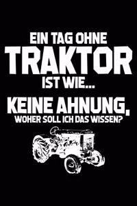 Tag Ohne Traktor - Unmöglich!