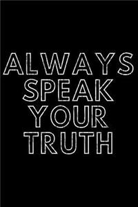 Always Speak Your Truth