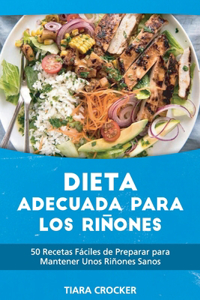 Dieta Adecuada para los Riñones