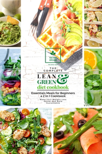 The Complete Lean and Green Diet Cookbook