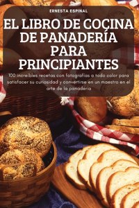 Libro de Cocina de Panadería Para Principiantes
