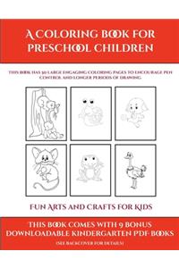 Fun Arts and Crafts for Kids (A Coloring book for Preschool Children)