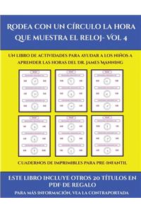 Cuadernos de imprimibles para pre-infantil (Rodea con un círculo la hora que muestra el reloj- Vol 4)