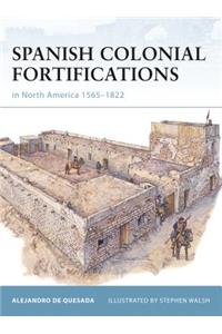 Spanish Colonial Fortifications in North America 1565-1822