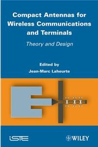 Compact Antennas for Wireless Communications and Terminals