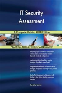 IT Security Assessment A Complete Guide - 2020 Edition