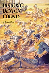 Historic Denton County: An Illustrated History