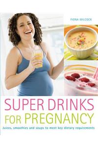 Super Drinks for Pregnancy