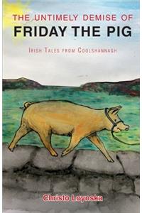 The Untimely Demise of Friday the Pig
