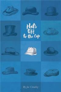 Hats Off to the Cap