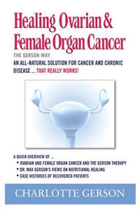 Healing Ovarian & Female Organ Cancer