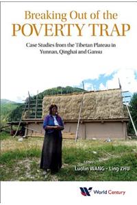 Breaking Out of the Poverty Trap: Case Studies from the Tibetan Plateau in Yunnan, Qinghai and Gansu