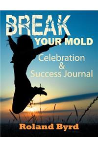 Break Your Mold