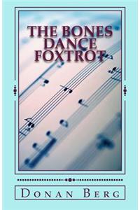 Bones Dance Foxtrot