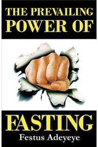 Prevailing Power of Fasting