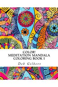 Color! Meditation Mandala Coloring, Book I