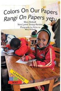 Colors on Our Papers/Rangi on Papers Yetu
