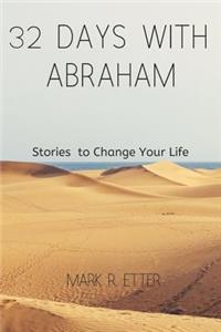 32 Days with Abraham: Stories to Change Your Life