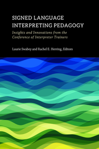 Signed Language Interpreting Pedagogy