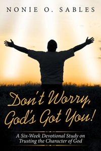 Don't Worry, God's Got You!