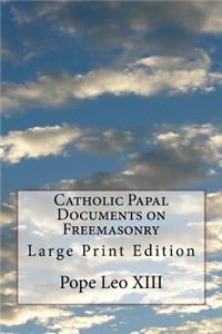 Catholic Papal Documents on Freemasonry