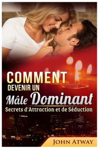 Comment devenir un Mâle Dominant