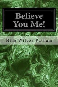 Believe You Me!