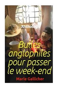 Bulles anglophiles pour passer le week-end