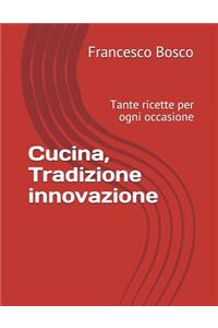 Cucina, Tradizione innovazione