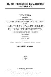 H.R. 1701--The Consumer Rental Purchase Agreement Act