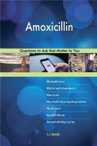 Amoxicillin 608 Questions to Ask that Matter to You