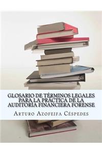 Glosario de términos legales para la práctica de la auditoría financiera forense