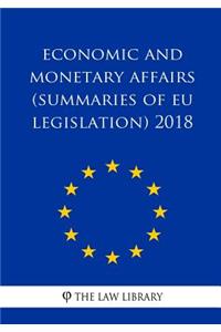 Economic and monetary affairs (Summaries of EU Legislation) 2018