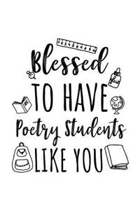 Blessed To Have Poetry Students Like You