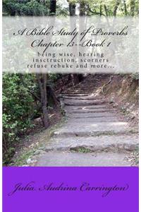 A Bible Study of Proverbs Chapter 13--Book 1