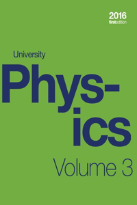 University Physics Volume 3 of 3 (1st Edition Textbook) (hardcover, full color)