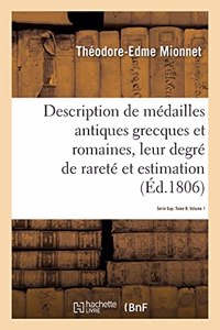 Description de Médailles Antiques Grecques Et Romaines Avec Leur Degré de Rareté Et Leur Estimation