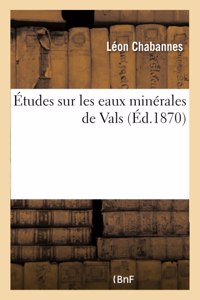 Études sur les eaux minérales de Vals