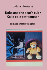 Koko and the bear's cub / Koko et le petit ourson