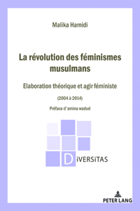 Féministes Et Musulmanes: Résistance, Agency Et Politisation