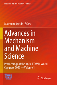 Advances in Mechanism and Machine Science