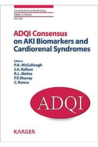 ADQI Consensus on AKI Biomarkers and Cardiorenal Syndromes