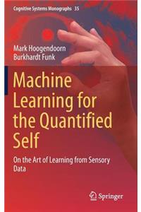 Machine Learning for the Quantified Self