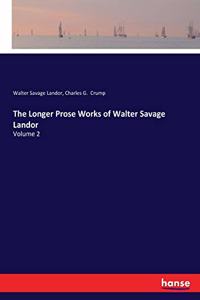Longer Prose Works of Walter Savage Landor: Volume 2