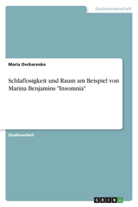 Schlaflosigkeit und Raum am Beispiel von Marina Benjamins 