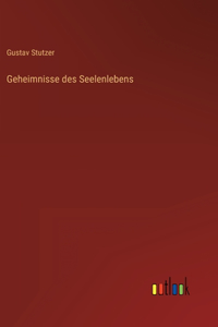 Geheimnisse des Seelenlebens