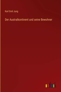 Australkontinent und seine Bewohner